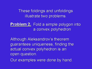 [Although Aleksandrov's theorem guarantees uniqueness finding the actual
 convex polyhedron is an open question. Our examples were done by hand.]